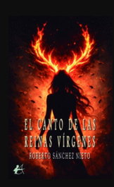 El canto de las reinas vírgenes, Roberto Sánchez Nieto - EDITORIAL ADARVE