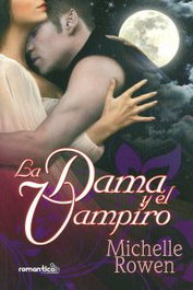 La dama y el vampiro, Michelle Rowen - LA ESFERA DE LOS LIBROS