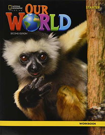 NATIONAL GEOGRAPHIC LEARNING, Our World 2e BrE Starter Workbook - VV.AA.