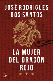 La mujer del Dragón Rojo, José Rodrigues dos Santos - ESPASA CALPE