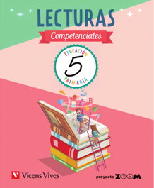 VICENS VIVES, LECTURAS COMPETENCIALES 5ºPRIMARIA. ZOOM 2019 - VICENS VIVES