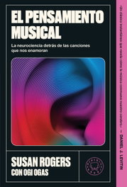 El pensamiento musical, Susan Rogers / Ogi Ogas - Blackie Books