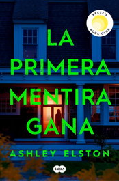 La primera mentira gana, Ashley Elston - Suma de Letras