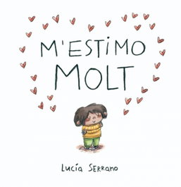 M'estimo molt (contes infantils), Lucia Serrano - Beascoa