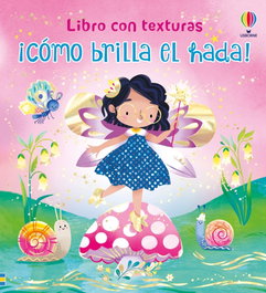 USBORNE, ¡Cómo brilla el hada!, Anna Milbourne - USBORNE