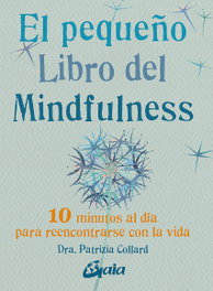 GAIA, El pequeño libro mindfulness, Patrizia Collard - GAIA