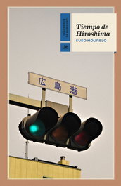 TIEMPO DE HIROSHIMA, Suso Mourelo Gómez - LA LINEA DEL HORIZONTE