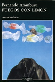 Fuegos con limón, Fernando Aramburu - TUSQUETS