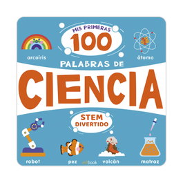 SALDAÑA STEM DIVERTIDO - MIS PRIMERAS 100 PALABRAS DE CIENCIA