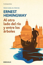 Al otro lado del río y entre los árboles, Ernest Hemingway - DEBOLSILLO