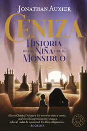 Blackie Books, Ceniza: Historia de una niña y de su monstruo - Jonathan Auxier