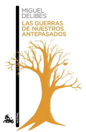 Las guerras de nuestros antepasados, Miguel Delibes - ESPASA CALPE