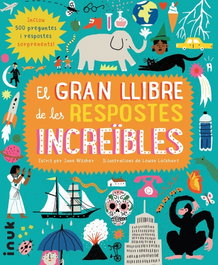 El gran llibre de les respostes increïbles, Jane Wilsher - Editorial Inuk