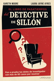 LAROUSSE El libro de pasatiempos del detective de sillón, Laura Jayne Ayres - LAROUSSE