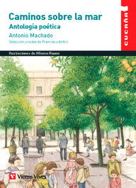 VICENS VIVES, Caminos sobre la mar antología poética (Cucaña) - Antonio Machado