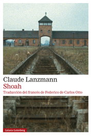 Shoah, Claude Lanzmann - GALAXIA GUTENBERG