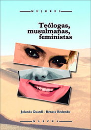 TEOLOGAS, MUSULMANAS, FEMINISTAS, Jolanda Guardi, Renata Bedendo - NARCEA