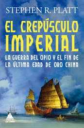 El crepúsculo imperial, Stephen R. Platt - ATICO DE LIBROS