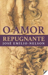 Amor repugnante, José-Emílio Nelson - EDIÇOES ESGOTADAS