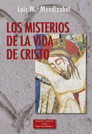 Misterios de la vida de Cristo, Luis María Mendizábal - Bibl. Autores Cristianos