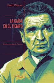 La caída en el tiempo, Emil Cioran - TUSQUETS