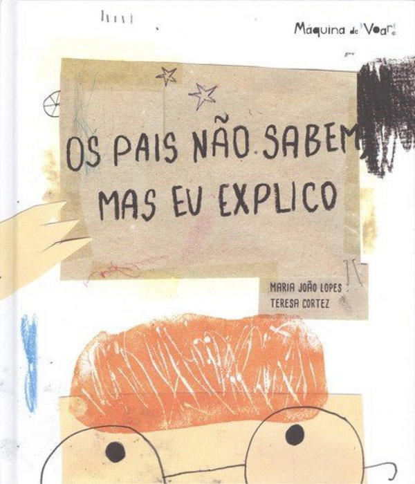 Os pais não sabem mas eu explico, Maria João Lopes / Teresa Cortez - MAQUINA DE VOAR