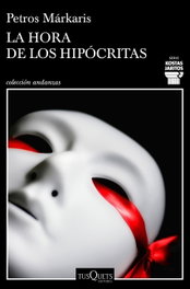 La hora de los hipócritas, Petros Márkaris - TUSQUETS
