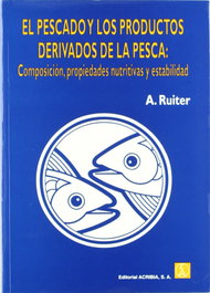 ACRIBIA EL PESCADO/LOS PRODUCTOS DERIVADOS DE LA PESCA. COMPOSICIÓN, PROPIEDADES NUTRITIVAS/ESTABILIDAD