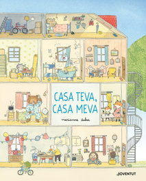 Casa teva, casa meva, Marianne Dubuc - JOVENTUT, EDITORIAL
