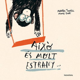 KALANDRAKA Això és molt estrany...