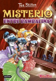 DESTINO INFANTIL Misterio entre bambalinas, Tea Stilton
