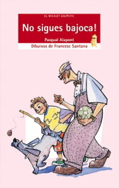 No sigues bajoca!, Pasqual Alapont - BROMERA EDICIONS