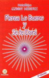 GILUZ EDICIONES, PIENSA LO BUENO Y SE TE DARA, Conny Méndez