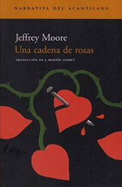 Una cadena de rosas, Jeffrey Moore - ACANTILADO EDITORIAL