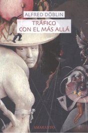Tráfico con el más allá, Alfred Döblin - AMARANTO EDITORES, S.L. 