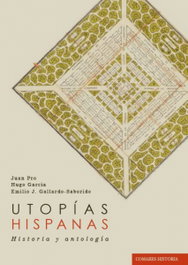 UTOPÍAS HISPANAS, Juan Pro, Hugo García, Emilio J. Gallardo-Soborido - COMARES