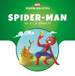 DISNEY LIBROS, Pequeña Biblioteca Disney. Spider-Man va a la granja - Marvel