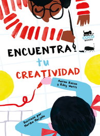 COCO BOOKS, ENCUENTRA TU CREATIVIDAD, Rosen Aarib; Watts, Riley; Maijala, Marika