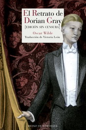 REINO DE CORDELIA, El retrato de Dorian Gray (Edición sin censura), Oscar Wilde - REINO DE CORDELIA