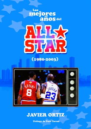 Los mejores años del All Star (1980-2003), Javier Ortiz Pérez - JC CLEMENTINE EDICIONES