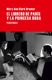 El librero de París y la princesa rusa, Clark Bremer - PERIFERICA EDITORIAL