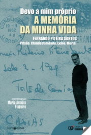 Devo a mim proprio a memoria da minha vida, Fernando Piteira Santos - CAMPO DA COMUNICAÇAO