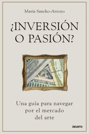 ¿Inversión o pasión?, María Sancho-Arroyo - DEUSTO