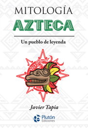 PLUTON EDICIONES Mitología Azteca