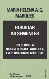 Guardar as sementes, Maria Helena A.G. Marques - DERIVA EDITORES
