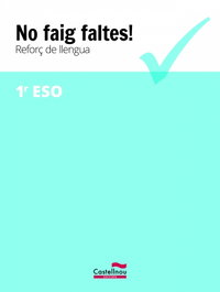 CASTELLNOU EDICIONS, NO FAIG FALTES! 1R ESO - CASTELLNOU EDICIONS