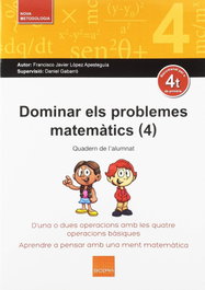 4.DOMINAR ELS PROBLEMES MATEMATICS, Lopez Apesteguia, Francisco Javier - BOIRA EDITORIAL