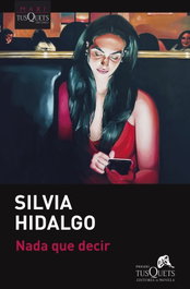 Nada que decir, Silvia Hidalgo - TUSQUETS
