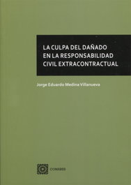 Culpa del dañado en responsabilidad civil extracontractual, Jorge Eduardo Medina Villanueva - COMARES