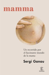 Mamma, Sergi Ganau - ESPASA CALPE